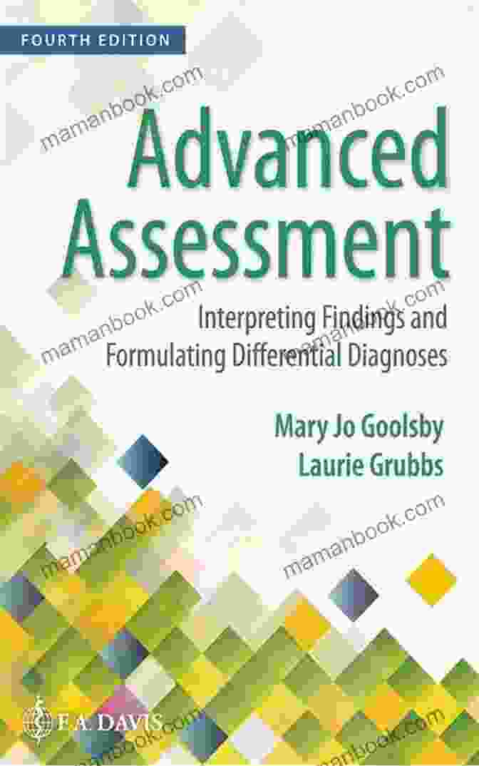 Advanced Assessment Techniques Advanced Assessment Interpreting Findings And Formulating Differential Diagnoses