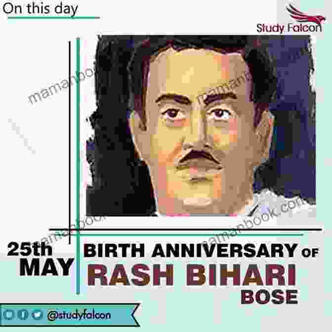 Rash Behari Bose, The Architect Of The Anarchy 17 Conspiracy Poisonous Plots (The Anarchy 17)