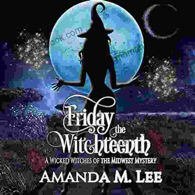 The Hotel Transylvania Friday The Witchteenth (Wicked Witches Of The Midwest 20)