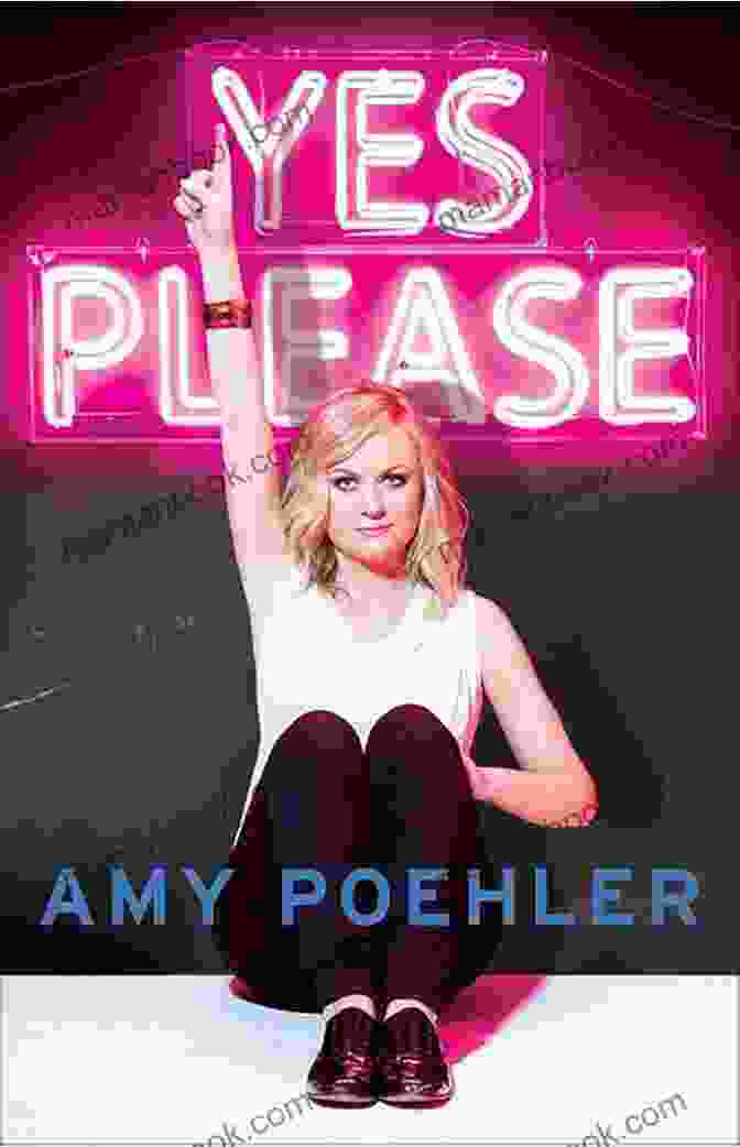 Yes Please By Amy Poehler 50 Funny Stories (Creative Nonfiction Collections 5)