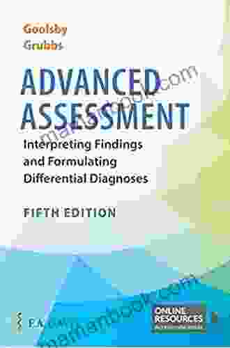 Advanced Assessment Interpreting Findings And Formulating Differential Diagnoses