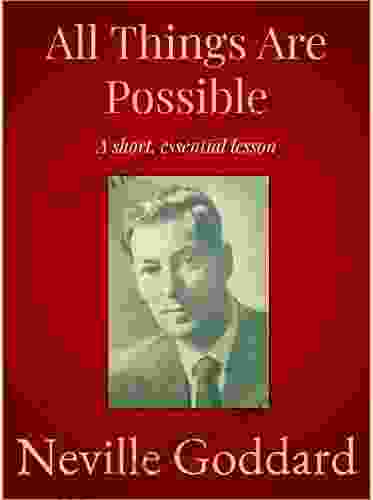 All Things Are Possible Neville Goddard