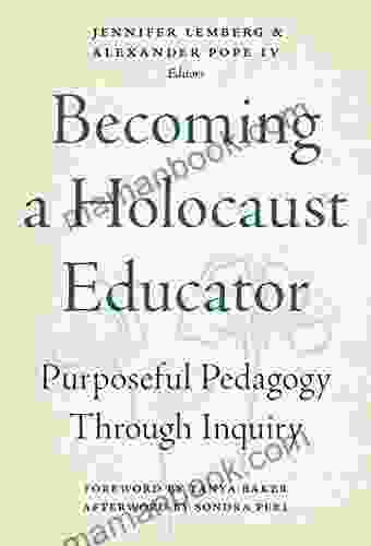 Becoming A Holocaust Educator: Purposeful Pedagogy Through Inquiry