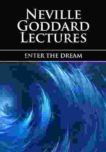 ENTER THE DREAM Neville Goddard Lectures
