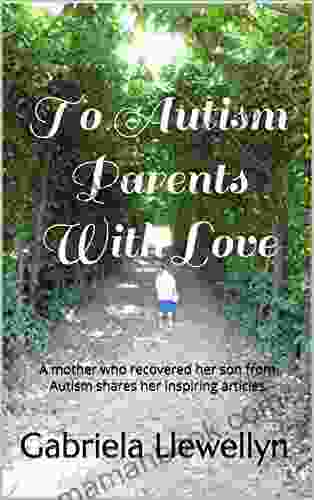 To Autism Parents With Love: A Mother Who Recovered Her Son From Autism Shares Her Inspiring Articles