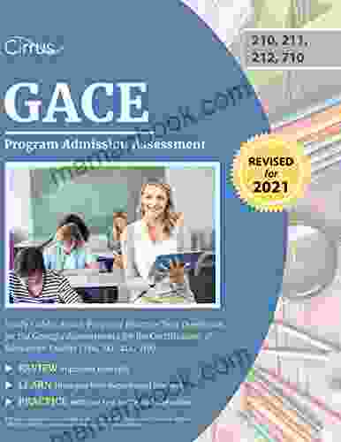 GACE Program Admission Assessment Study Guide: Exam Prep And Practice Test Questions For The Georgia Assessments For The Certification Of Educators Exams (210 211 212 710)