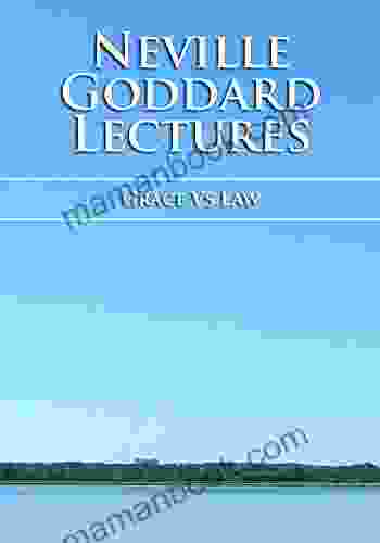 Grace Vs Law Neville Goddard Lectures