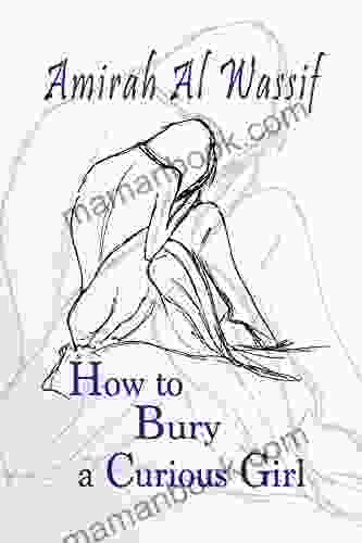 How To Bury A Curious Girl