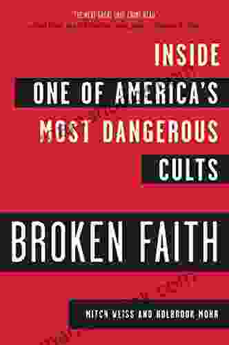 Broken Faith: Inside One Of America S Most Dangerous Cults