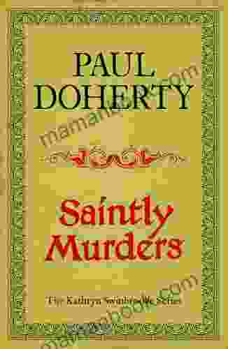 Saintly Murders (Kathryn Swinbrooke Mysteries 5): Murder And Intrigue In Medieval Canterbury
