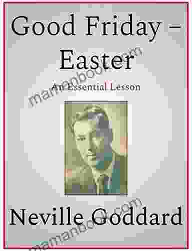 Good Friday Easter Neville Goddard