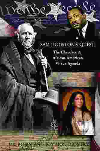 Sam Houston S Quest: The Cherokee African American Virtue Agenda