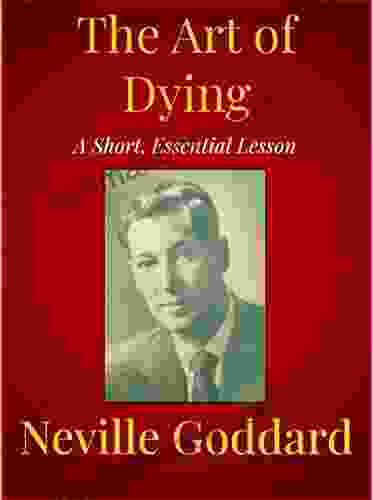 The Art Of Dying Neville Goddard