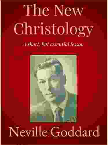The New Christology Neville Goddard