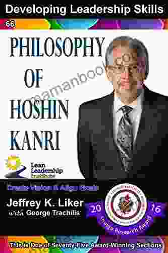 DEVELOPING LEADERSHIP SKILLS 66: THE PHILOSOPHY OF HOSHIN KANRI MODULE 7 SECTION 6