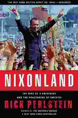 Nixonland: The Rise Of A President And The Fracturing Of America