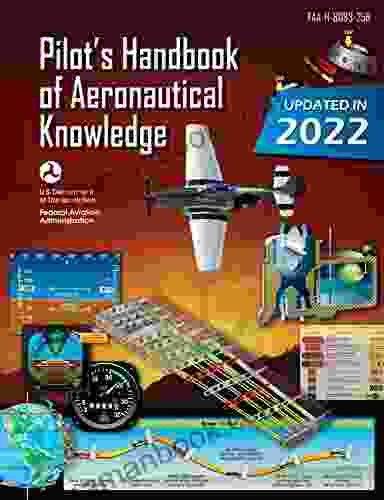 Pilot S Handbook Of Aeronautical Knowledge FAA H 8083 25B (Color Print): Flight Training Study Guide