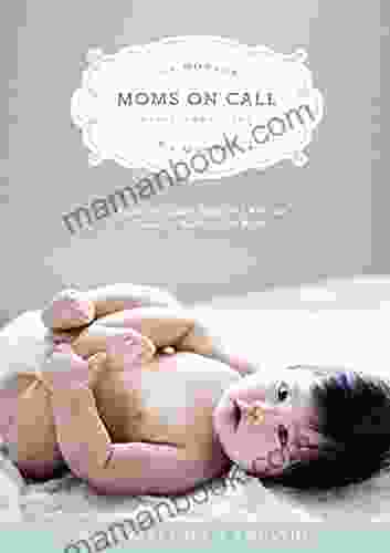 Moms On Call Basic Baby Care 0 6 Months Parenting 1 Of 3 (Moms On Call Parenting Books)