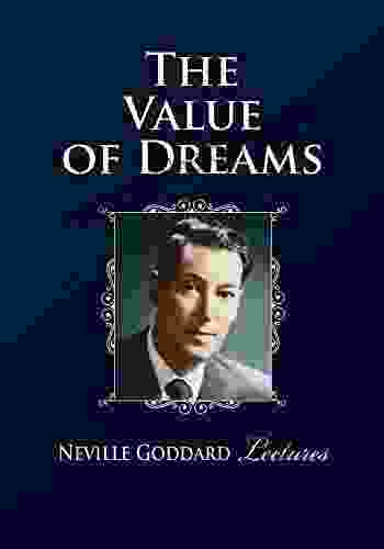The Value Of Dreams Neville Goddard