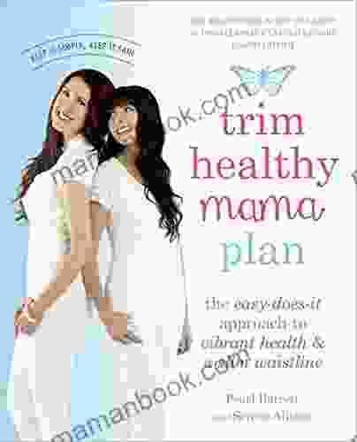 Trim Healthy Mama Plan: The Easy Does It Approach To Vibrant Health And A Slim Waistline
