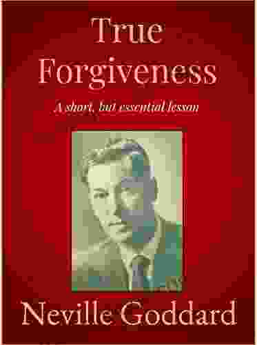 True Forgiveness Neville Goddard