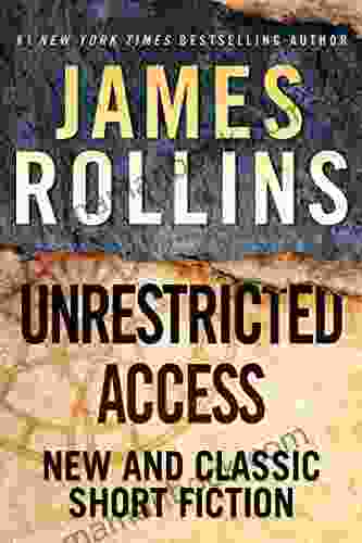 Unrestricted Access: New And Classic Short Fiction