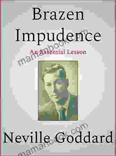Brazen Impudence Neville Goddard