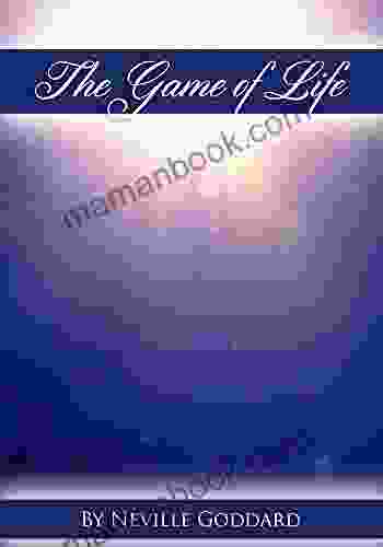 The Game Of Life Neville Goddard