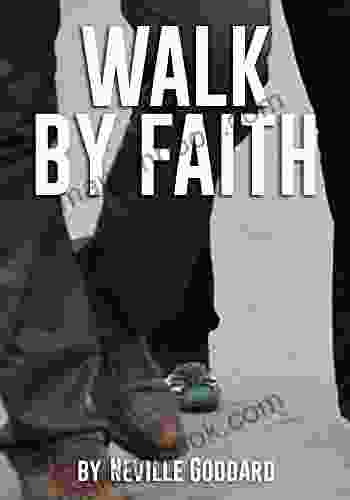 Walk By Faith Neville Goddard